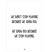 Citatplakat Affisch - 50x70 - We Grow Old