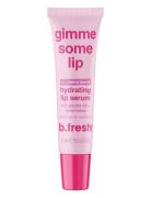 Gimme Some Lip Hydrating Lip Serum Läppbehandling Nude B.Fresh