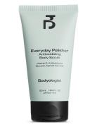 Everyday Polisher Body Scrub 50 Ml Bodyscrub Kroppsvård Kroppspeeling ...